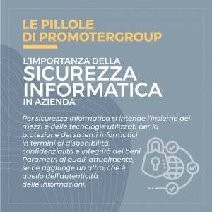 LE PILLOLE DI PROMOTERGROUP: L’IMPORTANZA DELLA SICUREZZA INFORMATICA IN AZIENDA