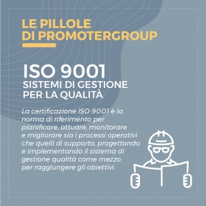 LE PILLOLE DI PROMOTERGROUP: QUALITA&#039; ISO 9001